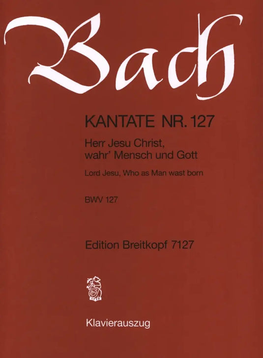 BACH - Kantate BWV 127 Herr Jesu Christ, wahr' Mensch und Gott