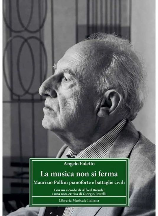 FOLETTO - La Musica Non Si Ferma. Maurizio Pollini, pianoforte e battaglie civili