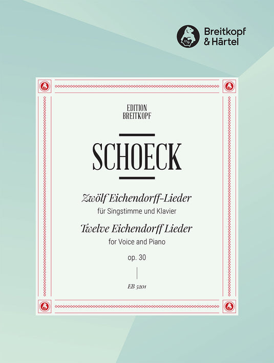 SCHOECK - 12 Eichendorff Lieder Op. 30