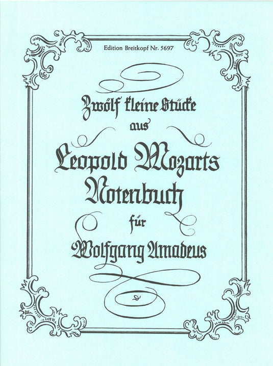 L.MOZART - 12 Little Pieces from the Music Book for Wolfgang Amadeus