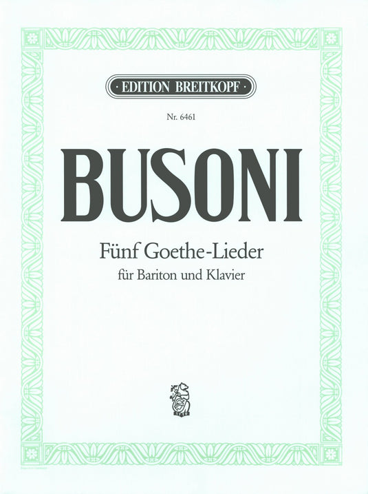 BUSONI - 5 Goethe Songs
