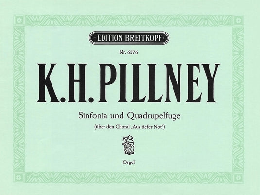 PILLNEY - Sinfonia and Quadruple Fuge on the Chorale “Aus tiefer Not”