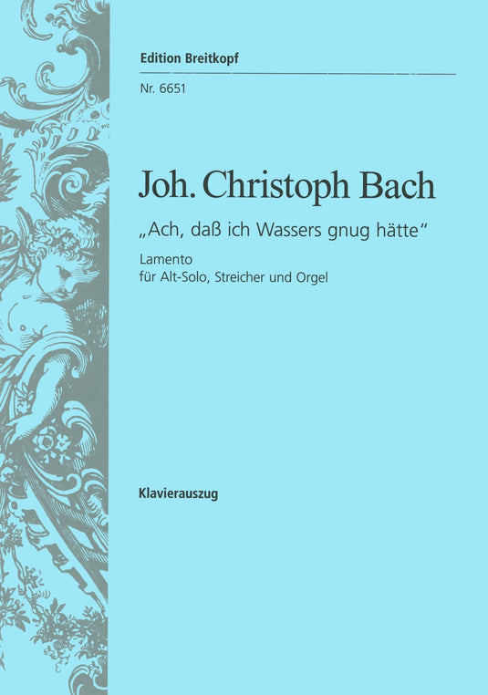 BACH CRISTOPH - Lamento “Ach, dass ich Wassers gnug hätte”