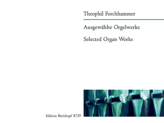 FORCHHAMMER - Selected ORGANO Works