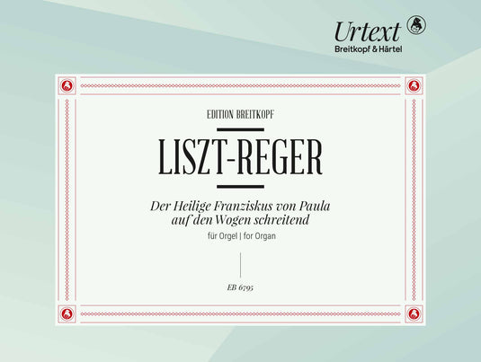 LISZT / REGER - Der Heilige Franziskus von Paula auf den Wogen schreitend