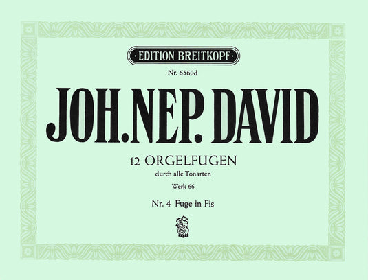 DAVID - 12 Organ Fugues through all the Keys Werk 66