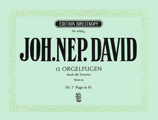 DAVID - 12 Organ Fugues through all the Keys Werk 66