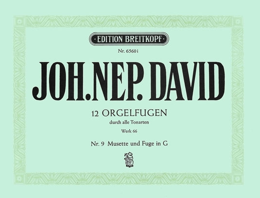 DAVID - 12 Organ Fugues through all the Keys Werk 66