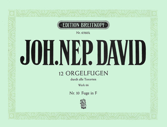 DAVID - 12 Organ Fugues through all the Keys Werk 66