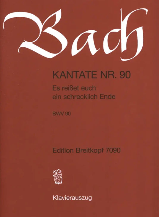 BACH - Kantate BWV 090 Es reisset euch ein schrecklich Ende