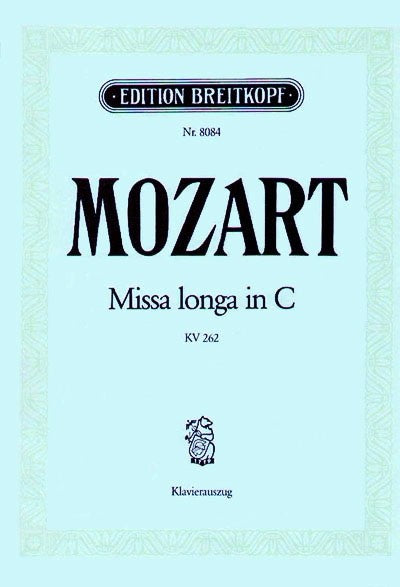 MOZART - Missa longa in C K. 262 (246a)