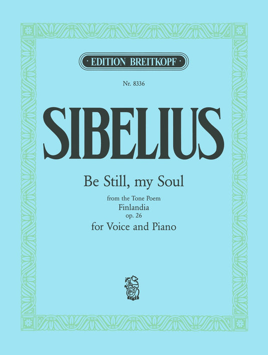 SIBELIUS - Be still, my soul