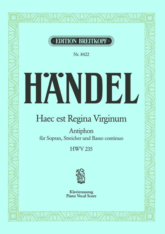 HANDEL - Haec est Regina Virginum HWV 235