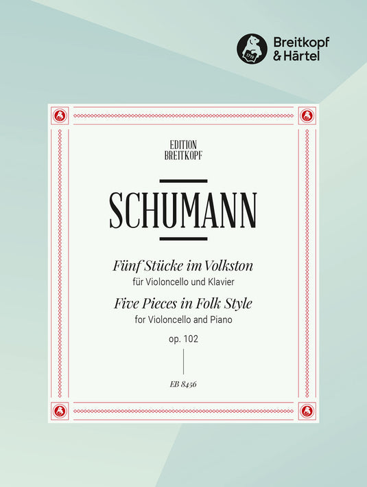 SCHUMANN - 5 Pieces in Folk Style Op. 102