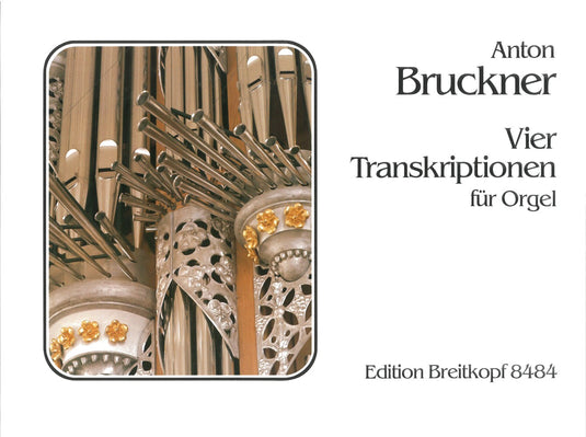 BRUCKNER - 4 Transcriptions for Organ