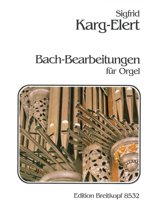 KARG-ELERT - Bach Transcriptions