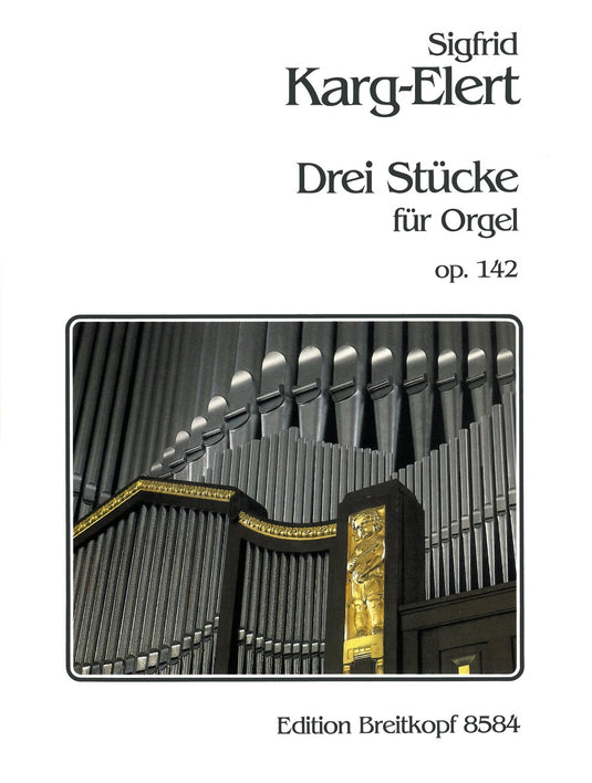 KARG-ELERT - 3 Pieces Op. 142