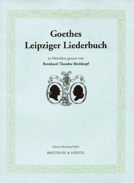 BREITKOPF - Goethes Leipziger Liederbuch