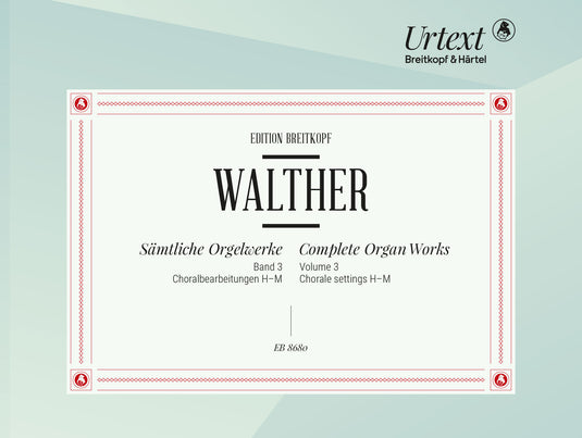 WALTHER - Complete Organ Works