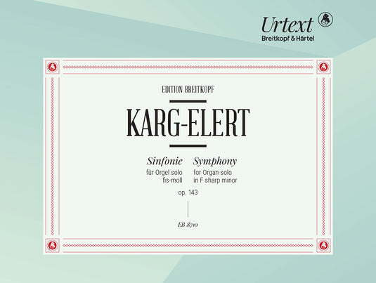 KARG-ELERT - Symphony in F sharp minor Op. 143
