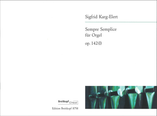 KARG-ELERT - Sempre Semplice Op. 142 (I)