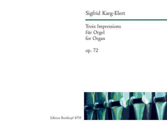 KARG-ELERT - 3 Impressions Op. 72