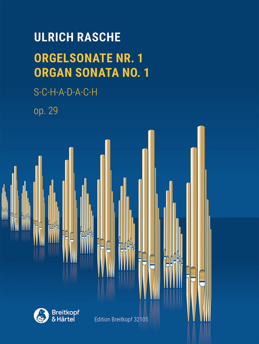 RASCHE - Organ Sonata No. 1 on S-C-H-A-D-A-C-H