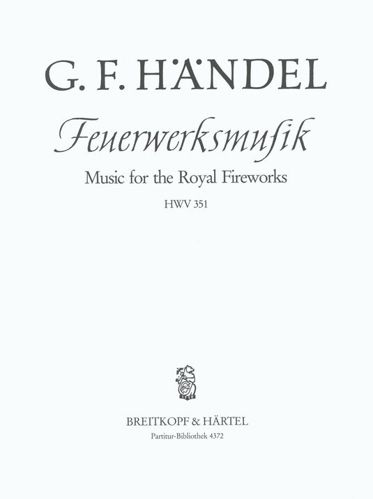 HANDEL - Music for the Royal Fireworks in D major HWV 351