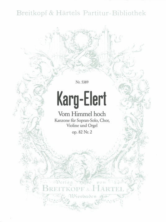 KARG-ELERT - Behold, I Come from Heaven Above Op. 82/2