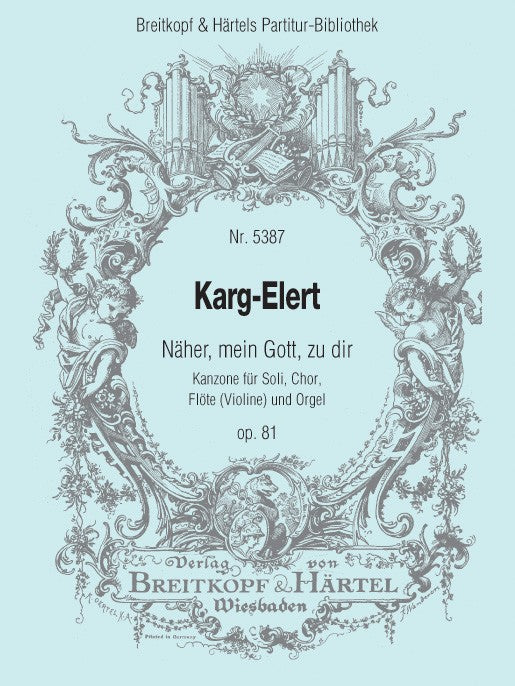 KARG-ELERT - Nearer, My God, to Thee Op. 81