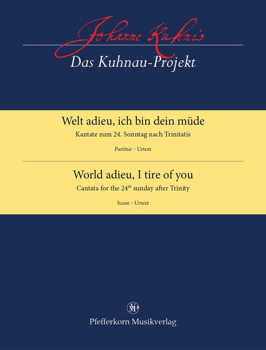 KUHNAU - Welt adieu, ich bin dein müde