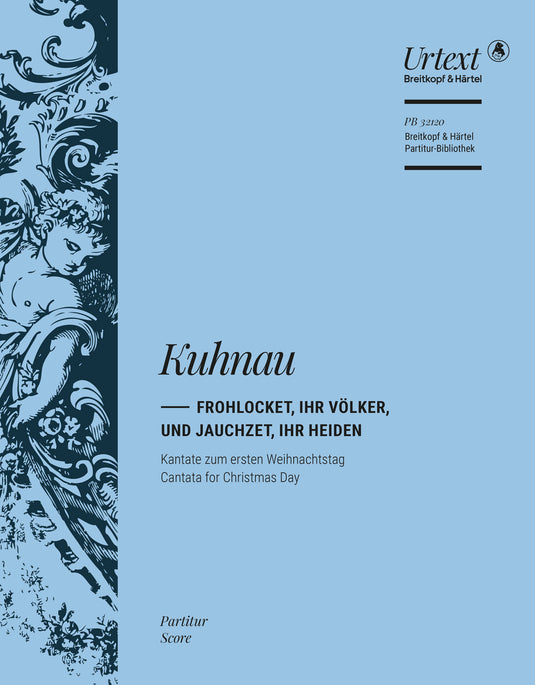 KUHNAU - Frohlocket, ihr Völker, und jauchzet, ihr Heiden