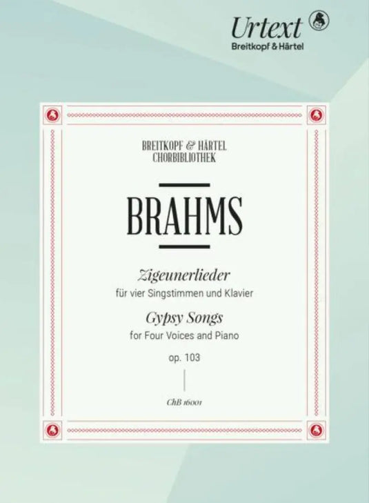 BRAHMS - Zigeunerlieder Op. 103