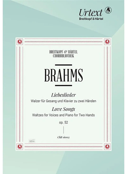 BRAHMS - Love Songs Op. 52