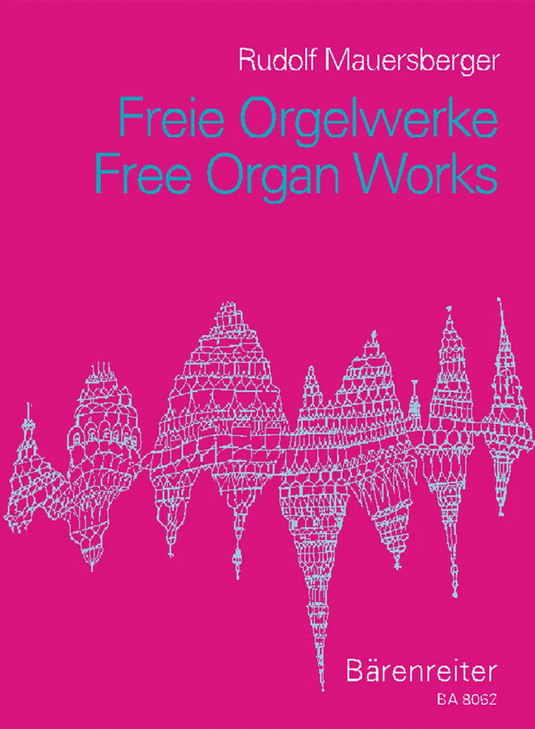 MAUERSBERGER - Freie Orgelwerke