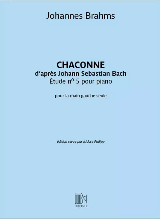 BRAHMS - Chaconne (Etude N.5 Pour La Main Gauche Seule)