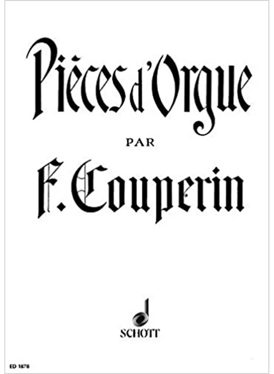 COUPERIN - Pieces D'Orgue