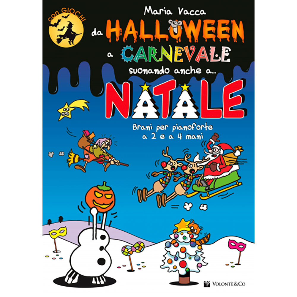 Da Halloween A Carnevale Suonando Anche A... Natale. Brani Per Pianoforte A 2 E 4 Mani - Vacca Maria | Libro Volontè & Co 12/2017