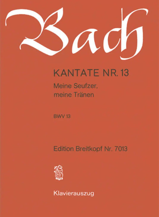 BACH - Kantate BWV 013 Meine Seufzer, meine Traenen