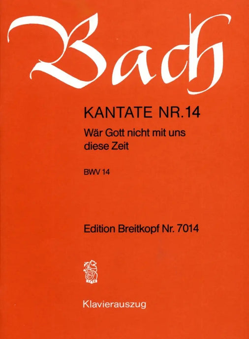 BACH - Kantate BWV 014 Waer Gott nicht mit uns diese Zeit