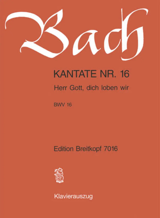 BACH - Kantate BWV 016 Herr Gott, dich loben wir