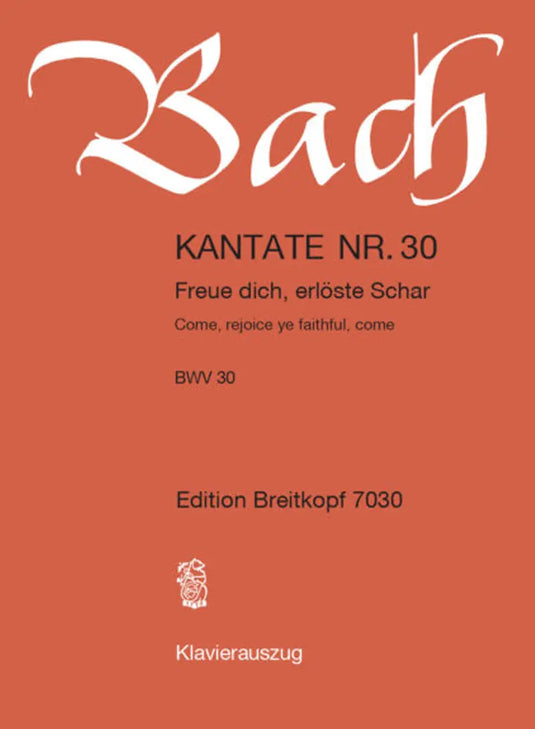 BACH - Kantate BWV 030 Come, rejoice ye faithful, come