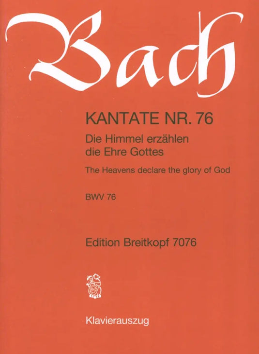 BACH - Kantate BWV 076 Die Himmel erzählen die Ehre Gottes