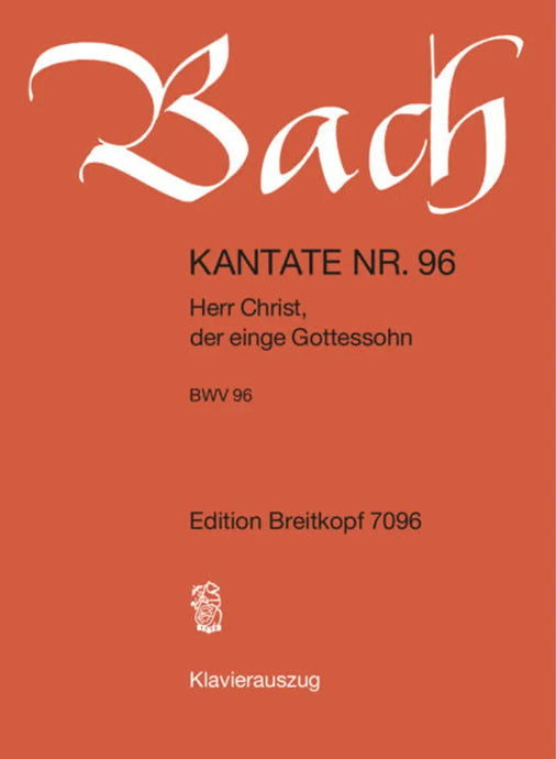 BACH - Kantate BWV 096 Herr Christ, der einge Gottessohn