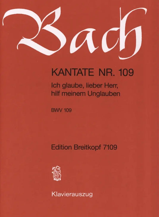 BACH - Kantate BWV 109 Ich glaube, lieber Herr, hilf meinem Unglauben