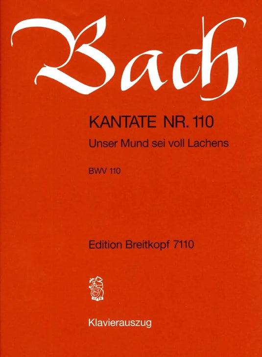 BACH - Kantate BWV 110 ‘Unser Mund sei voll Lachens’