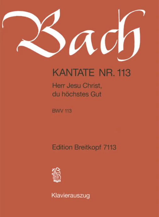 BACH - Kantate BWV 113 Herr Jesu Christ, du hoechstes Gut