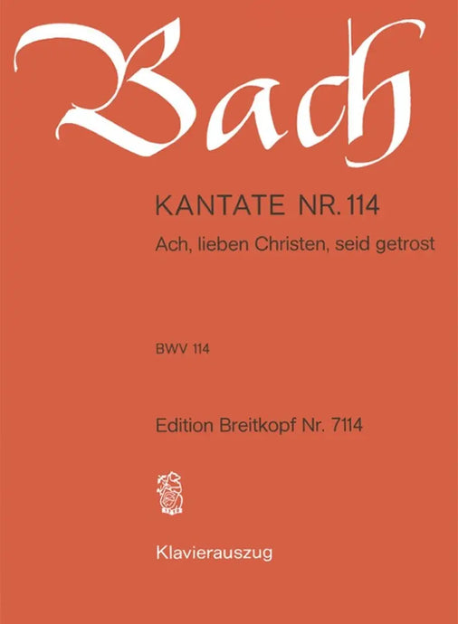 BACH - Kantate BWV 114 Ach, lieben Christen, seid getrost