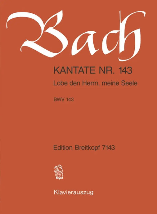 BACH - Kantate BWV 143 Lobe Den Herrn meine Seele