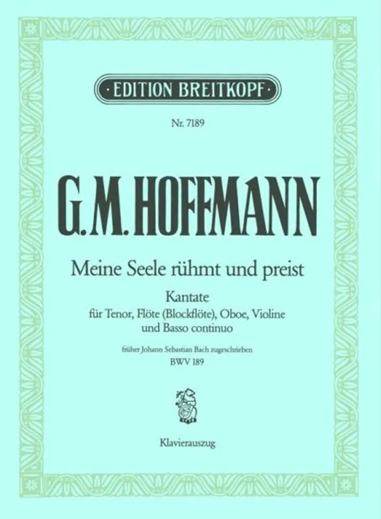 HOFFMANN - Kantate BWV 189 Come, my spirit, come exalt